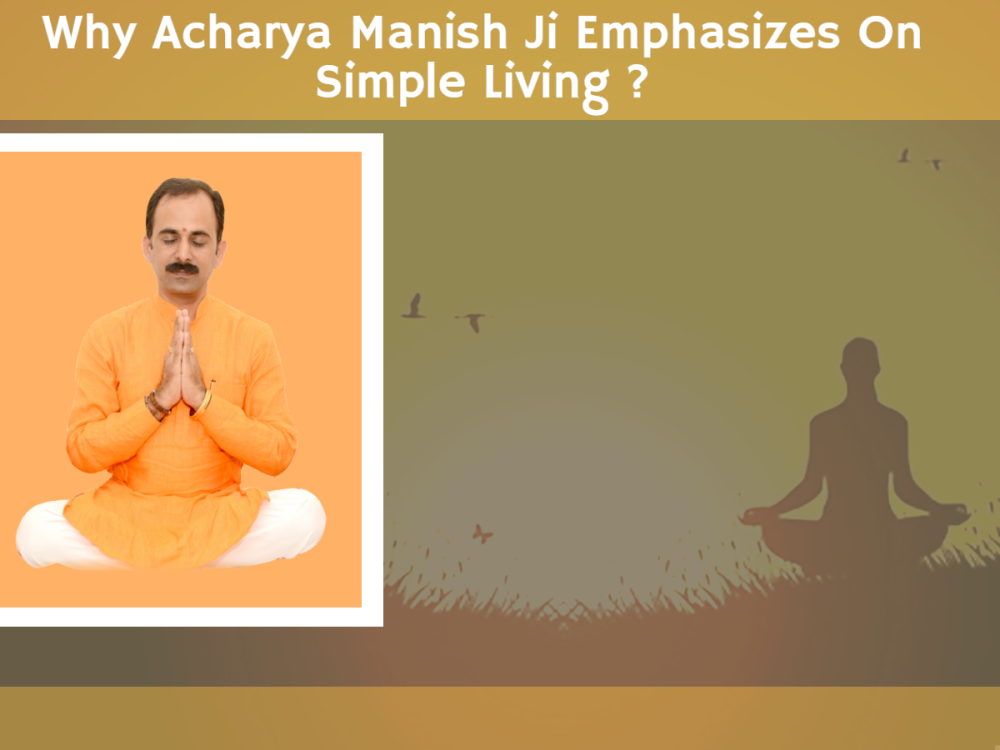 Why Acharya Manish Ji Emphasizes On Simple Living_